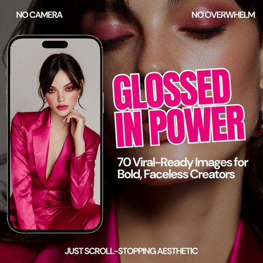 ✨ Glossed In Power | 70+ Scroll‑Stopping Images for Faceless, Viral Content